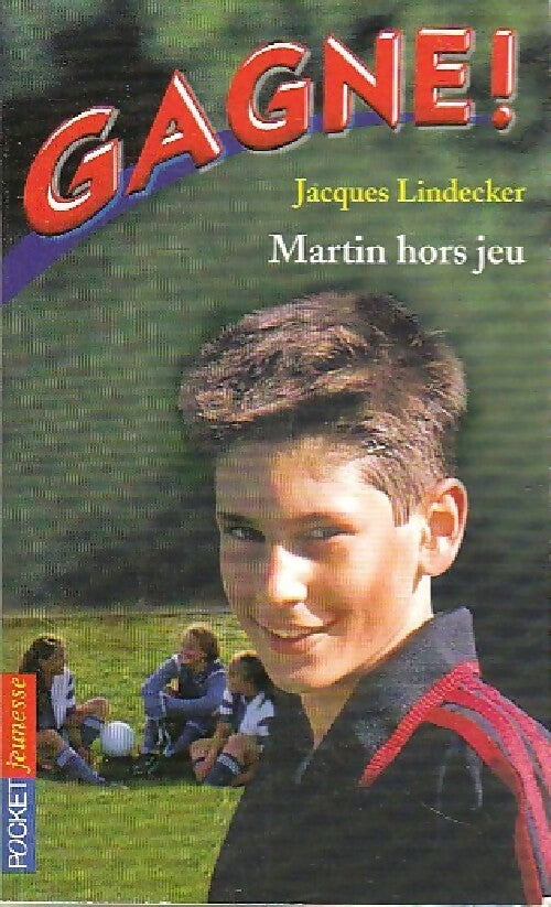 Livrenpoche : Gagne ! Tome III : Martin hors jeu - Jacques Lindecker - Livre