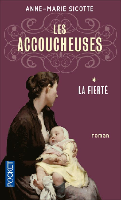 Livrenpoche : Les accoucheuses Tome I : La fierté - Anne-Marie Sicotte - Livre