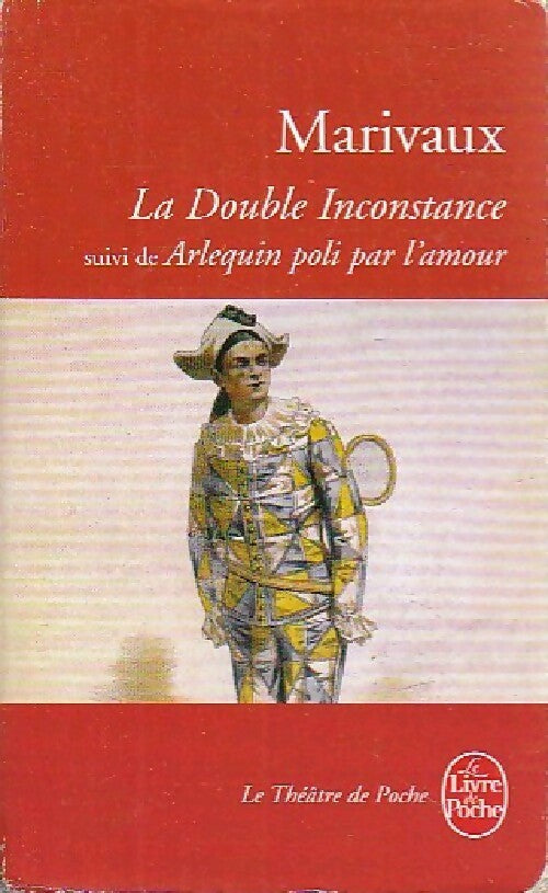 Livrenpoche : La double inconstance / Arlequin poli par l'amour - Pierre Marivaux - Livre