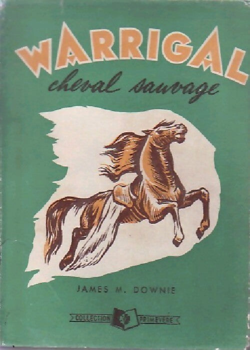 Livrenpoche : Warrigal, cheval sauvage - James M. Downie - Livre