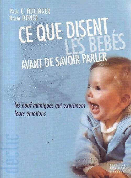 Livrenpoche : Ce que disent les bébés avant de savoir parler - Paul C. Holinger, Kalia Doner - Livre