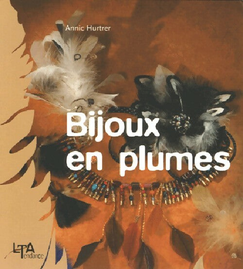 Bijoux en plumes - Annick Hurter - Livre