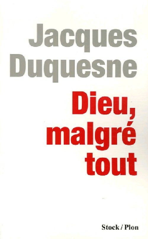 Livrenpoche : Dieu, malgré tout - Jacques Duquesne - Livre