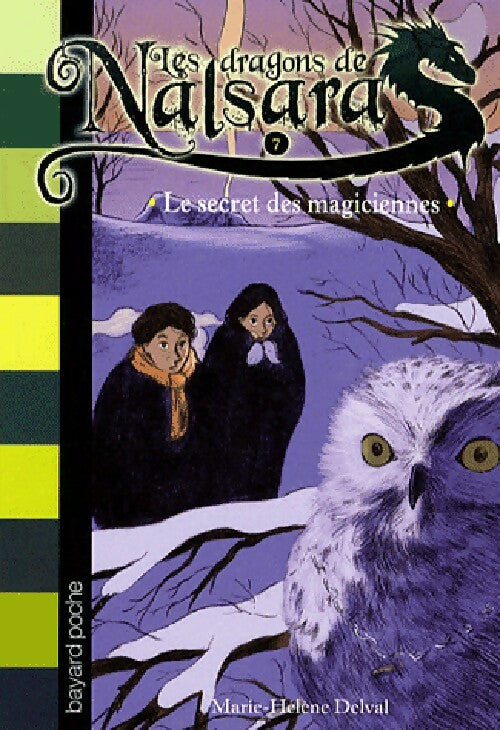 Livrenpoche : Les dragons de Nalsara Tome VII : Le secret des magiciennes - Marie-Hélène Delval - Livre
