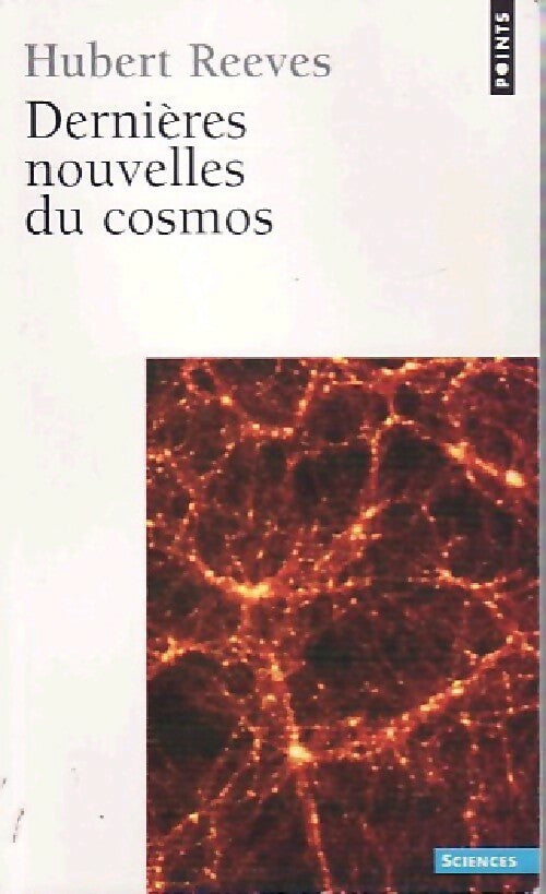 Livrenpoche : Dernières nouvelles du cosmos. Vers la première seconde - Hubert Reeves - Livre