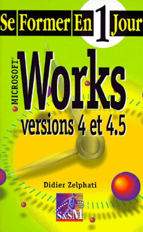 Livrenpoche : Works versions 4 et et 4.5 - Didier Zelphati - Livre