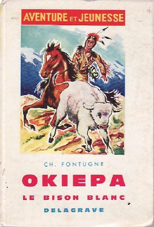 Livrenpoche : Okiepa le bison blanc - C. Fontugne - Livre