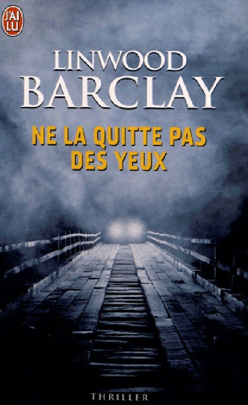 Livrenpoche : Ne la quitte pas des yeux - Linwood Barclay - Livre
