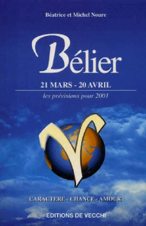 Bélier, 21 mars-20 avril, les prévisions pour 2001 - Béatrice Noure -  Les signes du Zodiaque - Livre