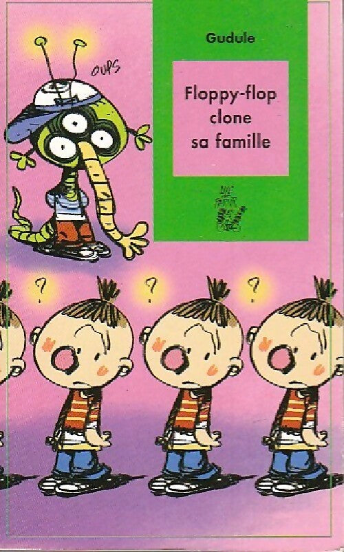 Livrenpoche : Floppy-flop clone sa famille - Gudule - Livre