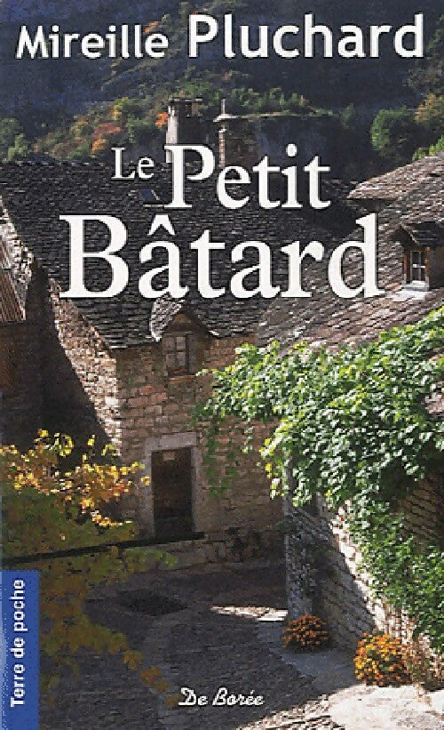 Livrenpoche : Le petit bâtard - Mireille Pluchard - Livre