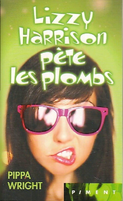 Livrenpoche : Lizzy Harrison pète les plombs - Pippa Wright - Livre