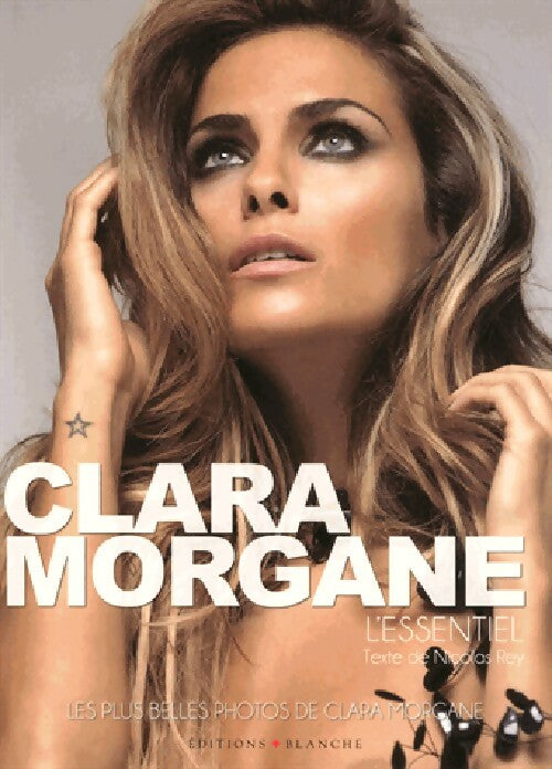 Livrenpoche : Clara Morgane. L'essentiel - Nicolas Rey - Livre