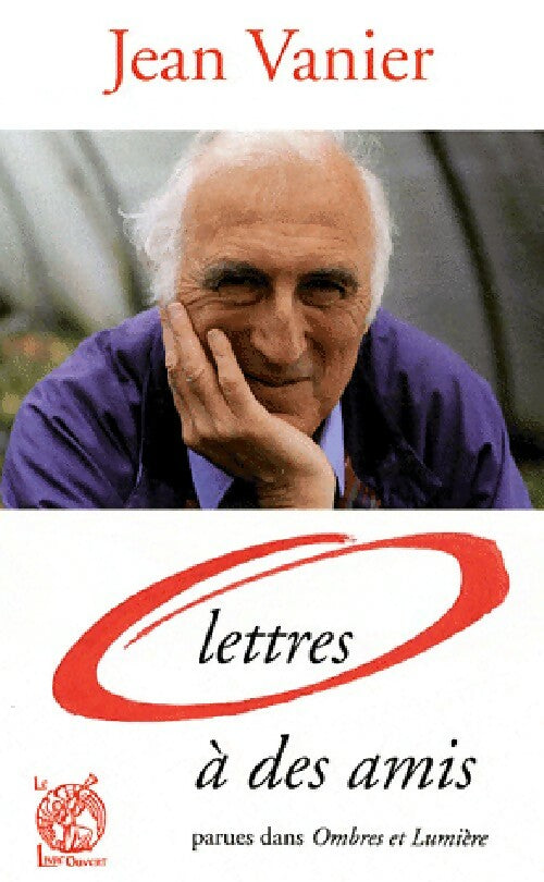 Lettres à des amis - Jean Vanier -  Livre ouvert GF - Livre