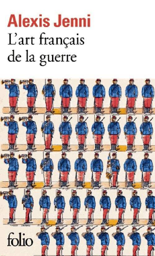 Livrenpoche : L'art français de la guerre - Alexis Jenni - Livre