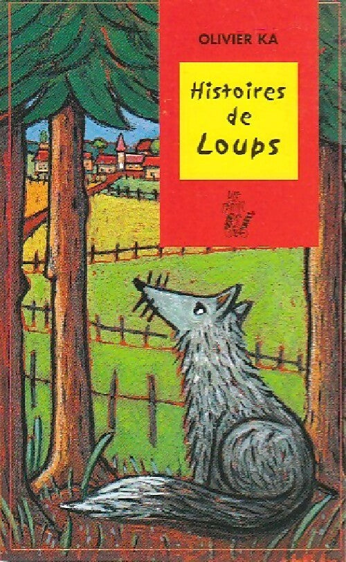 Livrenpoche : Histoires de loups - Olivier Ka - Livre