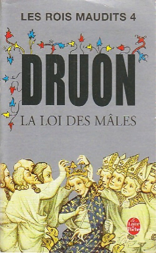Livrenpoche : Les rois maudits Tome IV : La loi des mâles - Maurice Druon - Livre