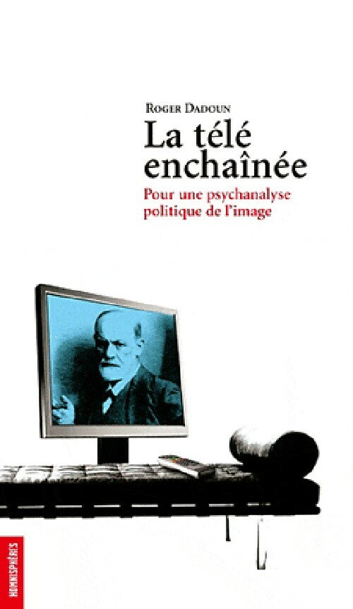 Livrenpoche : La télé enchaînée - Roger Dadoun - Livre
