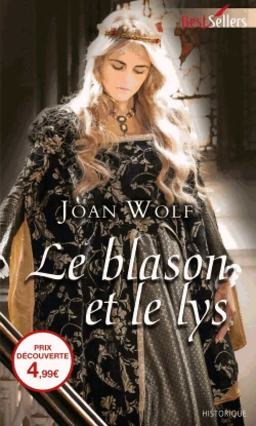 Livrenpoche : Le blason et le lys - Joan Wolf - Livre