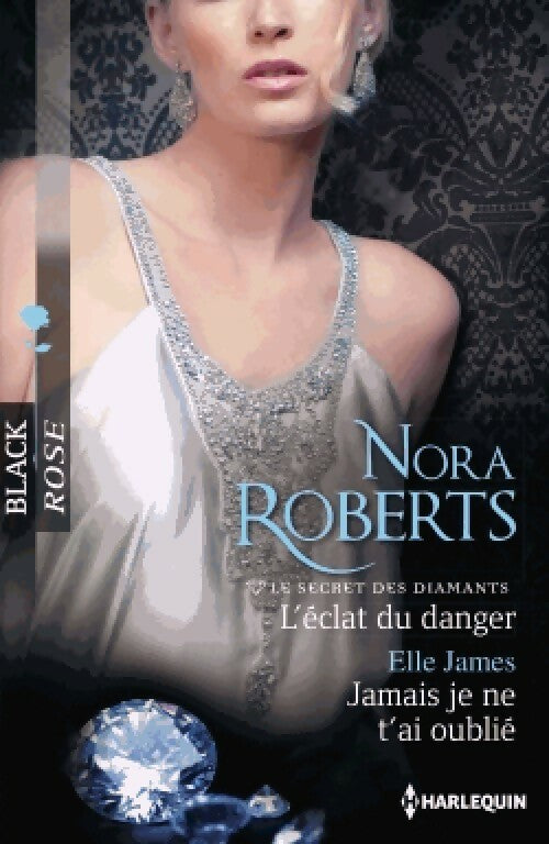 L'éclat du danger / Jamais je ne t'ai oublié - Nora Roberts, Elle James - Livre