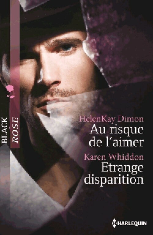 Livrenpoche : Au risque de l'aimer / Etrange disparition - Helenkay Dimon, Karen Whiddon - Livre