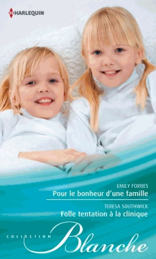 Livrenpoche : Pour le bonheur d'une famille / Folle tentation à la clinique - Teresa Southwick, Emily Forbes - Livre