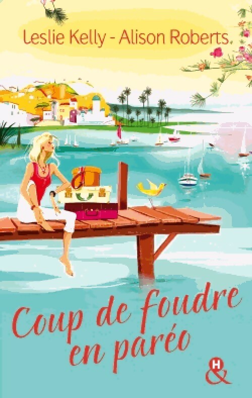 Livrenpoche : Coup de foudre en paréo : Brûlantes retrouvailles / Rencontre aux Fidji - Alison Roberts, Leslie Kelly - Livre