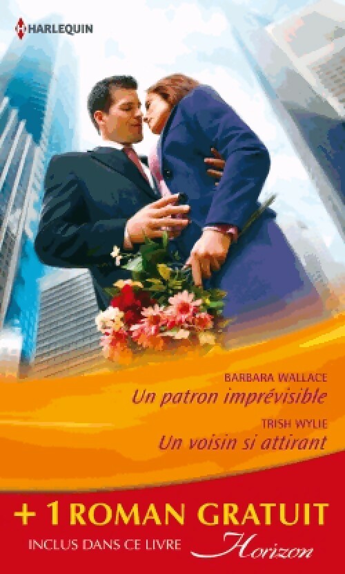 Livrenpoche : Un patron imprévisible / Un voisin si attirant / Le fiancé de ses rêves - Jessica Hart, Trish Wylie, Barbara Wallace - Livre