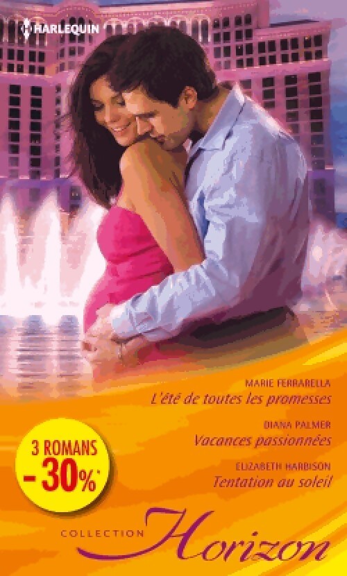 L'été de toutes les promesses / Vacances passionnées / Tentation au soleil - Diana Palmer, Marie Ferrarella, Elizabeth Harbison - Livre