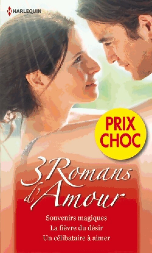 3 Romans d'amour : Souvenirs magiques / La fièvre du désir / Un célibataire à aimer - Sandra Marton, Berverly Bird, Josie Metcalfe - Livre