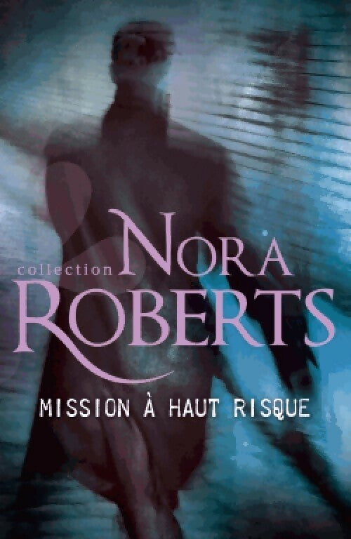 Livrenpoche : Mission à haut risque - Nora Roberts - Livre