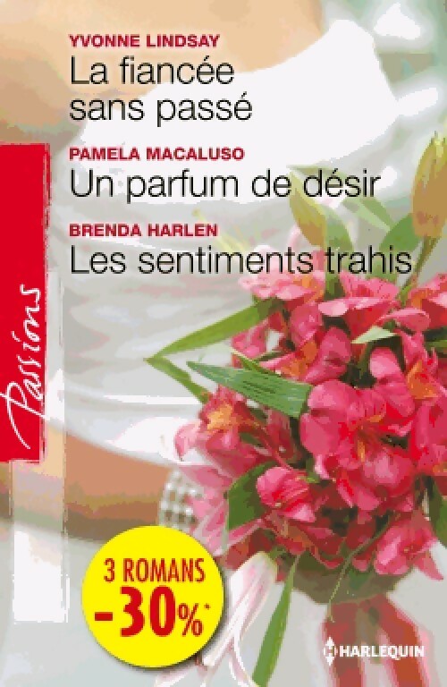 Livrenpoche : La fiancée sans passé / Un parfum de désir / Les sentiments trahis - Pamela Macaluso, Brenda Harlen, Yvonne Lindsay - Livre