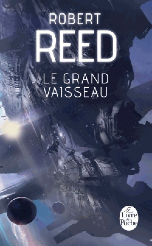 Le grand vaisseau - Robert Reed - Livre