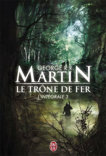Livrenpoche : Le trône de Fer. Intégrale Tome III - George R.R. Martin - Livre