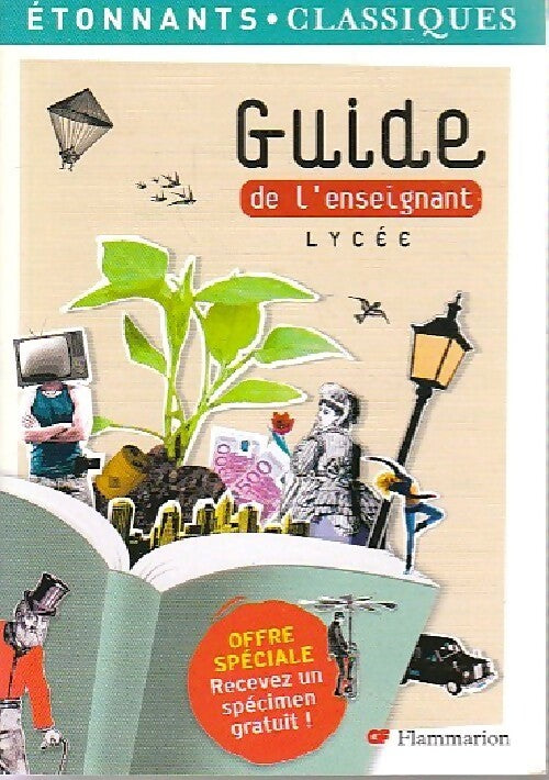 Guide de l'enseignant 2009 Lycée - Inconnu -  Etonnants classiques - Livre