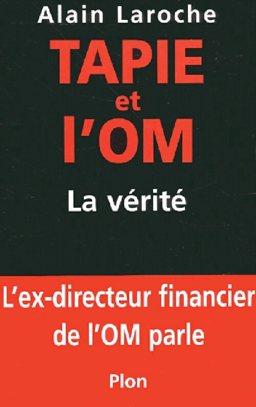 Livrenpoche : Tapie et l'OM - Alain Laroche - Livre