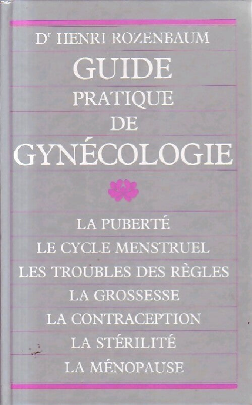 Livrenpoche : Guide pratique de gynécologie - Henri Rozenbaum - Livre