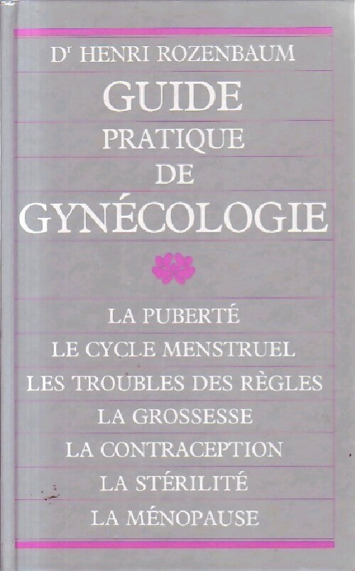 Guide pratique de gynécologie - Henri Rozenbaum -  France Loisirs GF - Livre