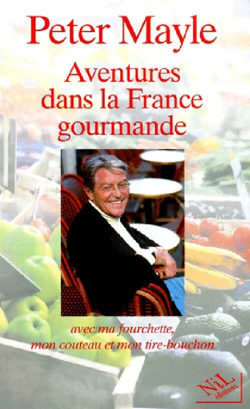 Livrenpoche : Aventures dans la France gourmande - Peter Mayle - Livre