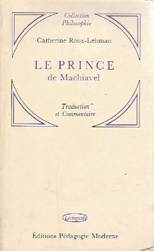 Livrenpoche : Le prince de Machiavel - Catherine Roux-Lehman - Livre