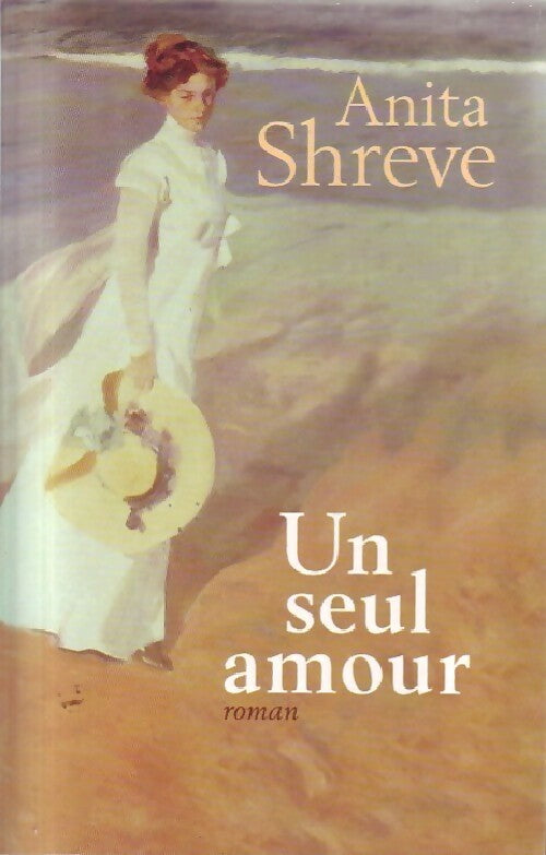 Livrenpoche : Un seul amour - Anita Shreve - Livre