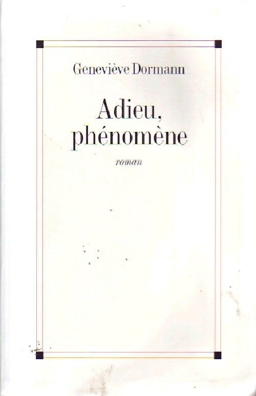 Livrenpoche : Adieu, phénomène - Geneviève Dormann - Livre