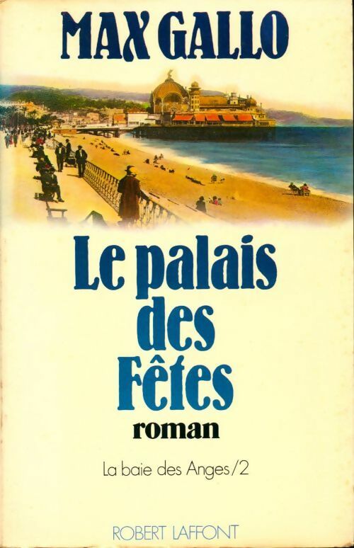Livrenpoche : La baie des anges Tome II : Le palais des fêtes - Max Gallo - Livre