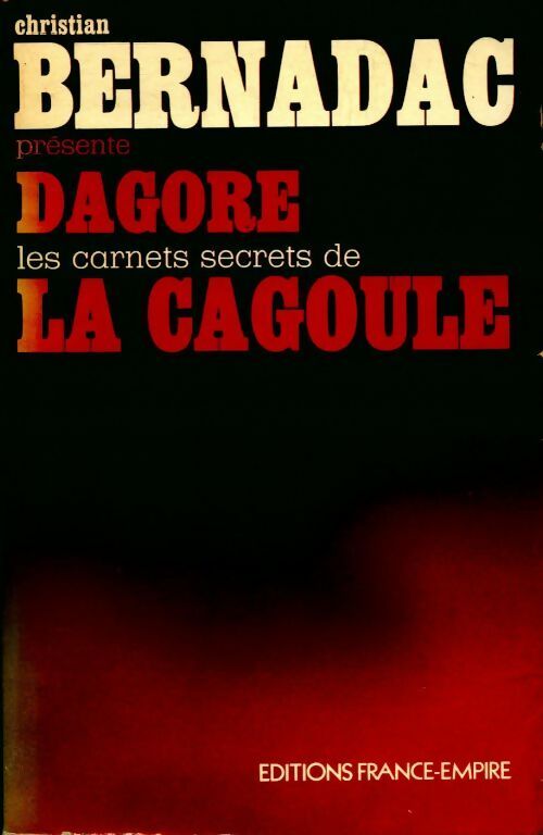 Livrenpoche : Dagore, les dossiers secrets de la cagoule - Christian Bernadac - Livre