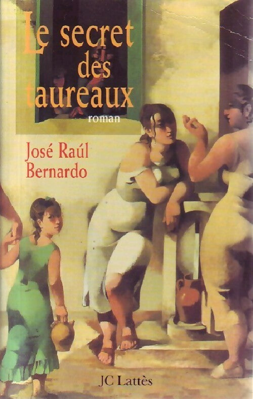 Livrenpoche : Le secret des taureaux - José Raùl Bernardo - Livre