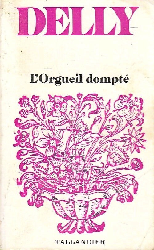 L'orgueil dompté - Delly - Livre