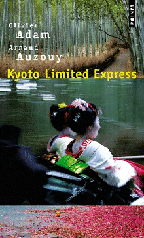 Livrenpoche : Kyoto Limited Express - Olivier Adam, Arnaud Auzouy - Livre