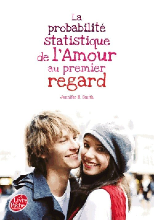 Livrenpoche : La probabilité statistique de l'amour au premier regard - Jennifer E. Smith - Livre