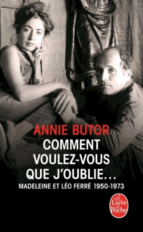 Livrenpoche : Comment voulez-vous que j'oublie... - Annie Butor - Livre