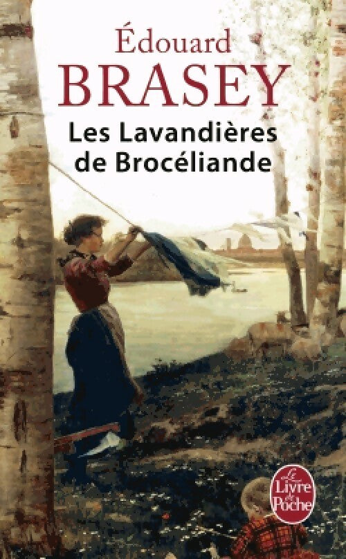 Les lavandières de Brocéliande - Edouard Brasey -  Le Livre de Poche - Livre